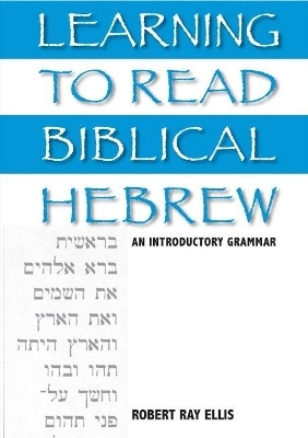 Learning to Read Biblical Hebrew - Robert Ray Ellis