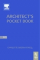 Architect's Pocket Book - Charlotte Baden-Powell;  Jonathan Hetreed;  Ann Ross