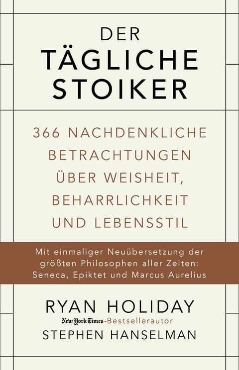 Der tägliche Stoiker - Ryan Holiday, Stephen Hanselman