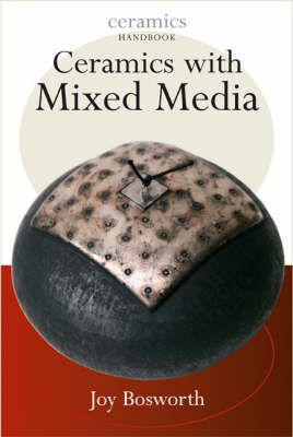 Ceramics with Mixed Media - Joy Bosworth