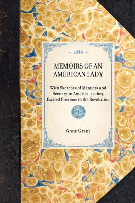 Memoirs of an American Lady - Anne Grant