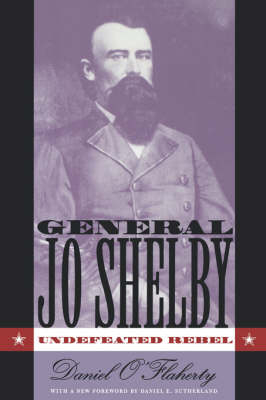 General Jo Shelby - Daniel O'Flaherty