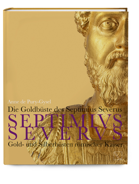 Die Goldbüste des Septimius Severus - Anne de Pury-Gysel