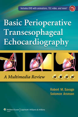Basic Perioperative Transesophageal Echocardiography - Robert M. Savage, Solomon Aronson