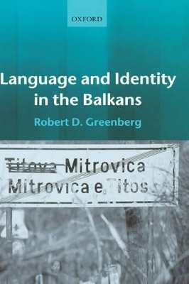 Language and Identity in the Balkans - Robert D. Greenberg