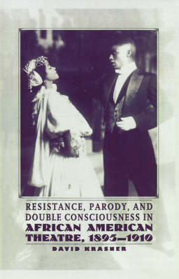Resistance, Parody and Double Consciousness in African American Theatre, 1895-19 - Na Na