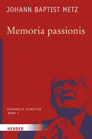 Memoria passionis - Johann Baptist Metz; Johann Reikerstorfer