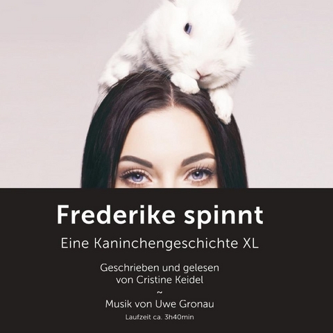 Frederike spinnt - eine Kaninchengeschichte XL - Cristine Keidel