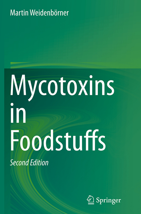 Mycotoxins in Foodstuffs - Martin Weidenbörner