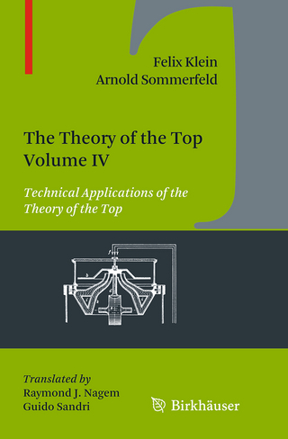 The Theory of the Top. Volume IV - Felix Klein; Arnold Sommerfeld