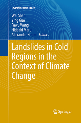Landslides in Cold Regions in the Context of Climate Change - Wei Shan; Ying Guo; Fawu Wang; Hideaki Marui; Alexander Strom