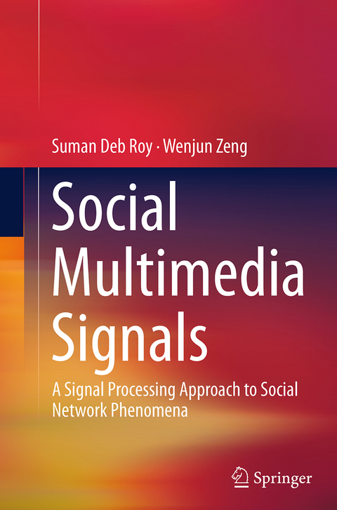 Social Multimedia Signals - Suman Deb Roy, Wenjun Zeng