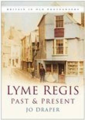 Lyme Regis Past and Present - Jo Draper
