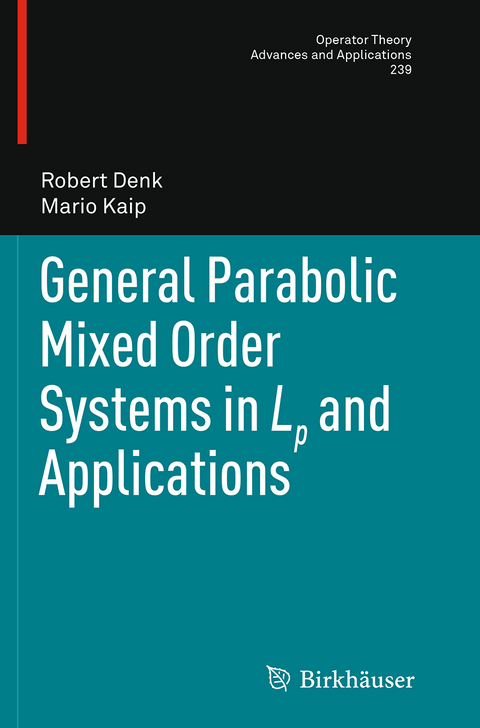 General Parabolic Mixed Order Systems in Lp and Applications - Robert Denk, Mario Kaip
