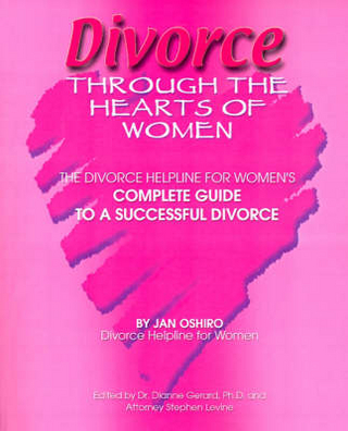 Divorce Through the Hearts of Women - Jan Oshiro; Stephen Levine; Dianne Gerard