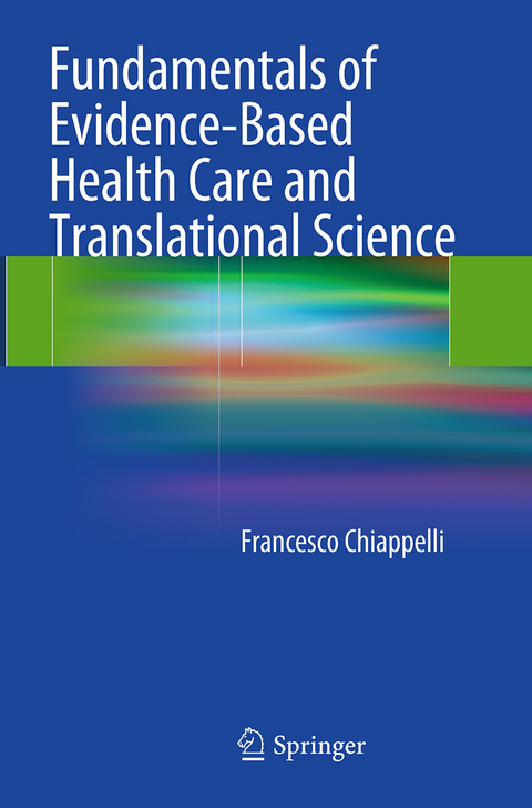 Fundamentals of Evidence-Based Health Care and Translational Science - Francesco Chiappelli