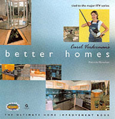 "Carol Vorderman's Better Homes" - Patricia Monahan