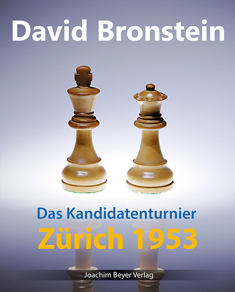 Das Kandidatenturnier Zürich 1953 - David Bronstein