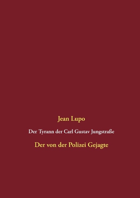 Der Tyrann der Carl Gustav Jungstraße - Jean Lupo