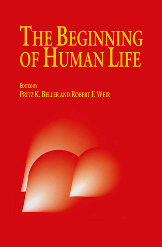 The Beginning of Human Life - Frauke Beller; R. Weir