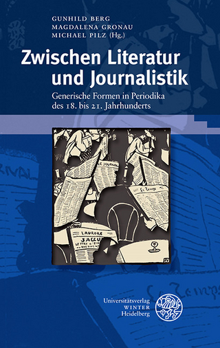 Zwischen Literatur und Journalistik - Gunhild Berg; Magdalena Gronau; Michael Pilz