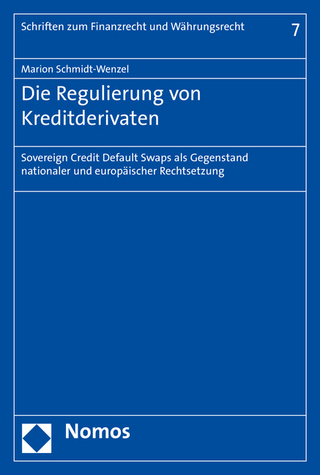 Die Regulierung von Kreditderivaten - Marion Schmidt-Wenzel