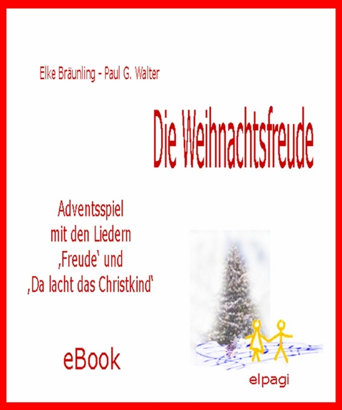 Die Weihnachtsfreude -  Adventsspiel -  Elke Bräunling,  Paul G. Walter