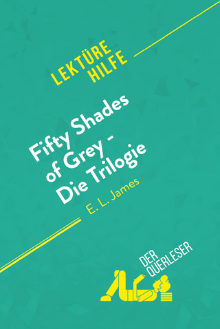 Fifty Shades of Grey - Die Trilogie von E.L. James (Lektürehilfe) - Natacha Cerf; Rene Henri
