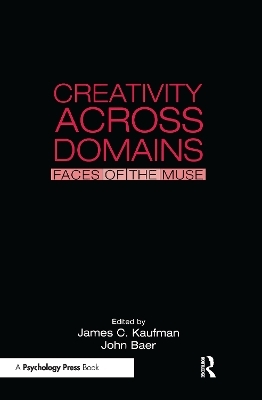 Creativity Across Domains - James C. Kaufman; John Baer