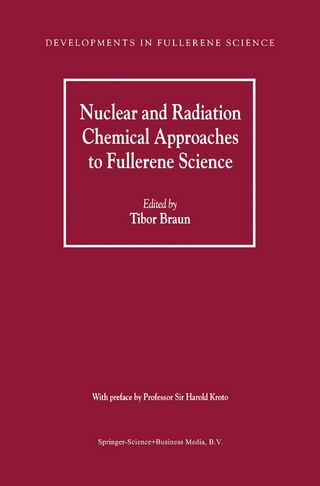 Nuclear and Radiation Chemical Approaches to Fullerene Science - Tibor Braun
