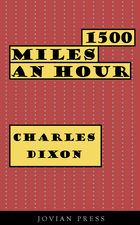 1500 Miles an Hour - Charles Dixon