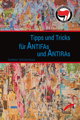 Tipps & Tricks für Antifas und Antiras - Kollektiv Schulschluss