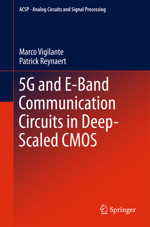 5G and E-Band Communication Circuits in Deep-Scaled CMOS - Marco Vigilante, Patrick Reynaert