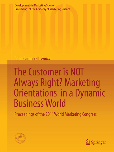 The Customer is NOT Always Right? Marketing Orientations in a Dynamic Business World - 
