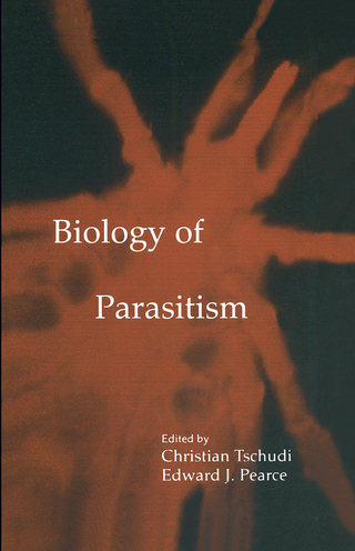 Biology of Parasitism - Christian Tschudi; Edward J. Pearce