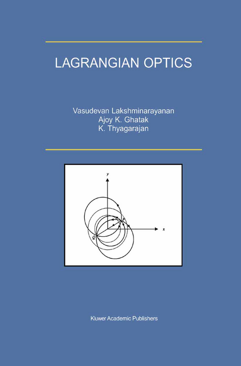 Lagrangian Optics - V. Lakshminarayanan, Ajoy Ghatak, K. Thyagarajan