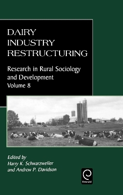 Dairy Industry Restructuring - Andrew P. Davidson; Harry K. Schwarzweller