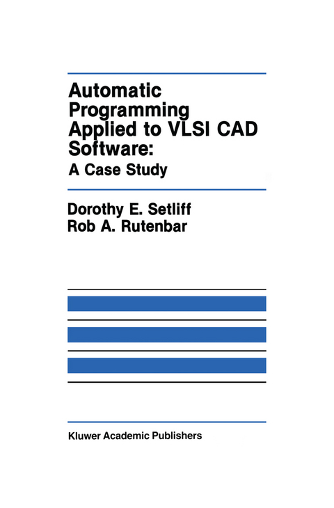 Automatic Programming Applied to VLSI CAD Software: A Case Study - Dorothy E. Setliff, Rob A. Rutenbar