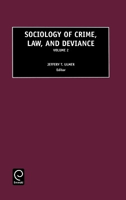 Sociology of Crime, Law and Deviance - Jeffrey T. Ulmer
