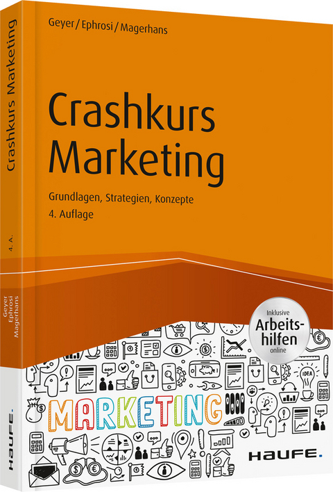 Crashkurs Marketing - inkl. Arbeitshilfen online - Helmut Geyer, Alexander Magerhans, Luis Ephrosi
