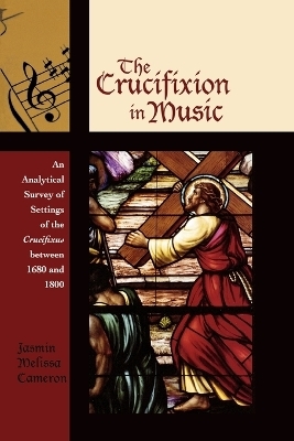 The Crucifixion in Music - Jasmin Melissa Cameron