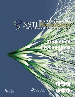 Technical Proceedings of the 2007 Nanotechnology Conference and Trade Show, Nanotech 2007 Volume 3 - NanoScience & Technology Inst