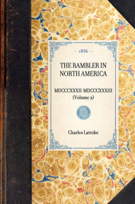 Rambler in North America (Vol 2) - Charles Latrobe