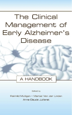 The Clinical Management of Early Alzheimer's Disease - Reinhild Mulligan; Martial Van Der Linden; Anne-Claude Juillerat