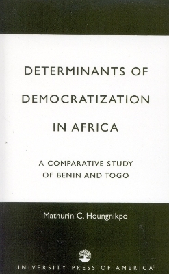 Determinants of Democratization in Africa - Mathurin C. Houngnikpo