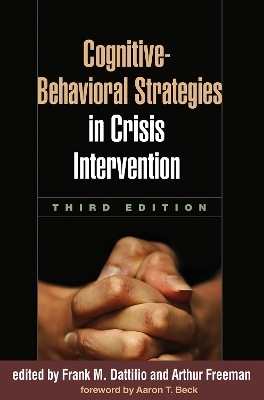 Cognitive-Behavioral Strategies in Crisis Intervention - Frank M. Dattilio; Arthur Freeman; Mark A. Reinecke; Jason J Washburn; Emily Becker-Weidman