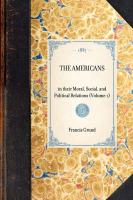 Americans (Vol 1) - Francis Joseph Grund