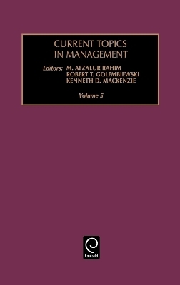 Current Topics in Management - Robert T. Golembiewski; Kenneth D. Mackenzie; M. Afzalur Rahim