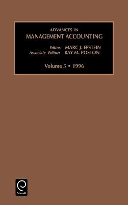 Advances in Management Accounting - Marc J. Epstein; Kay M. Poston
