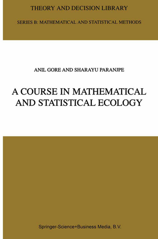 A Course in Mathematical and Statistical Ecology - Anil Gore; S.A. Paranjpe